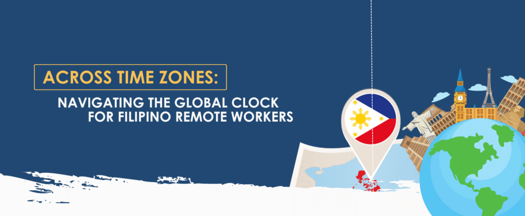 Across Time Zones: Navigating the Global Clock for Filipino Remote Workers